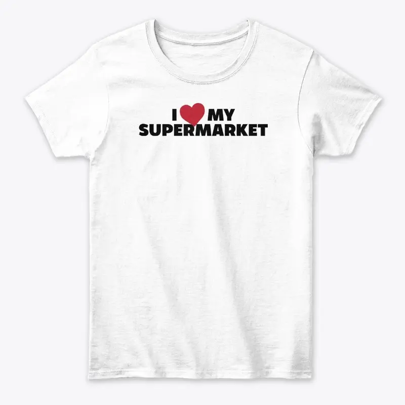 Apparel I Love My Supermarket